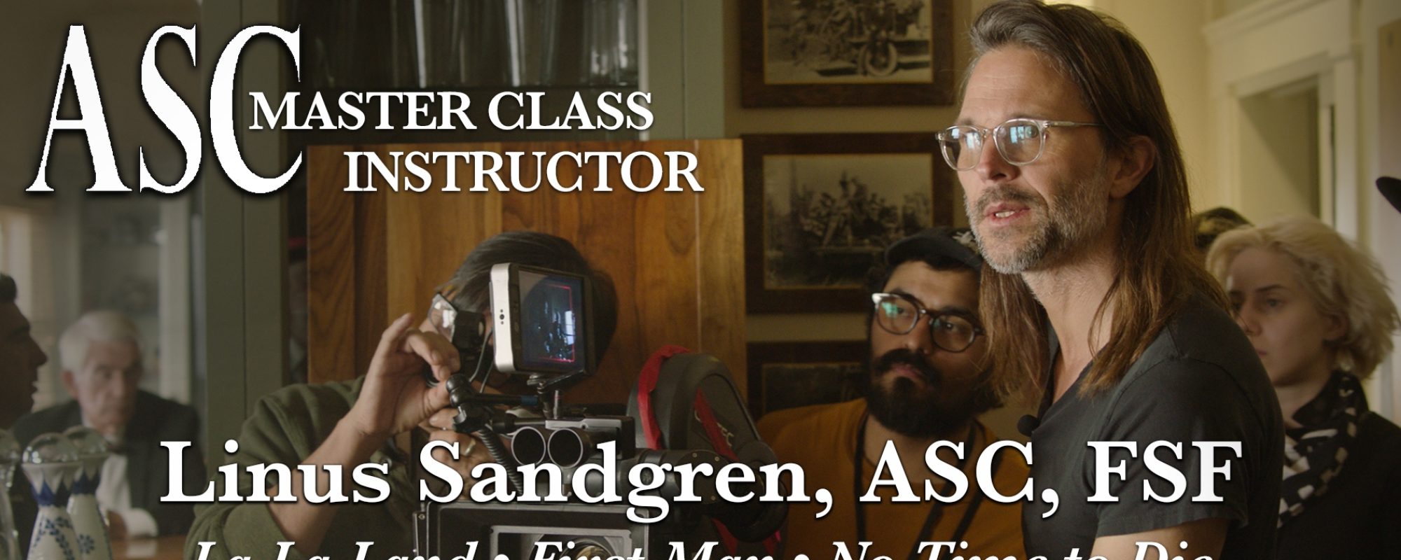 ASC Master Class Instructor: Linus Sandgren, ASC, FSF