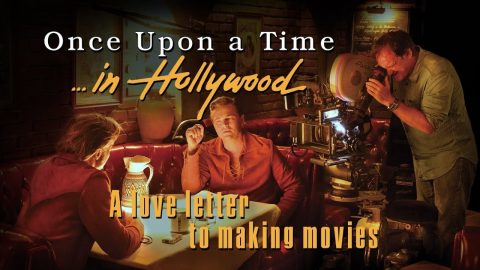 Once Upon a Time in Hollywood: A Love Letter To Making Movies